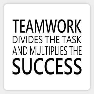 Teamwork divides the task and multiplies the success, Keys to successful teamwork Sticker